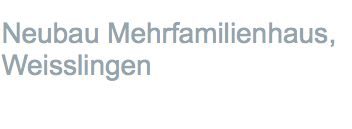 Neubau Mehrfamilienhaus, Weisslingen